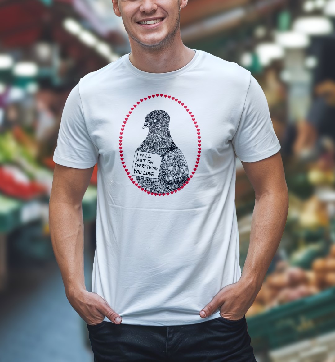 I will shit on everything you love T-shirt
